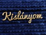 Kislányom felirat 12.5x4.0cm