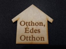 Édes otthon feliratú, házikó tábla, 8.3x8.0cm